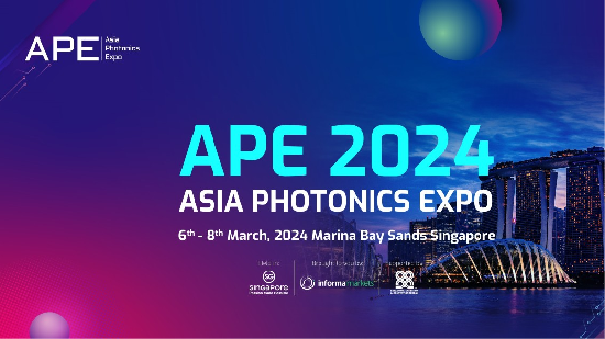 展会快讯 | 下一站，邀您相约亚洲光电博览会（APE 2024）